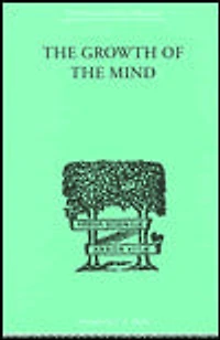 the Growth of Mind: An Introduction to Child-Psychology