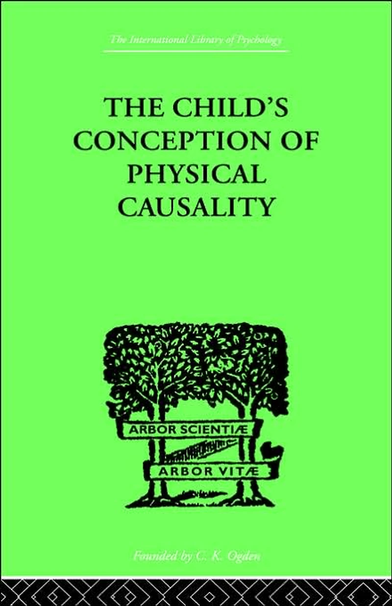 THE CHILD'S CONCEPTION OF Physical CAUSALITY