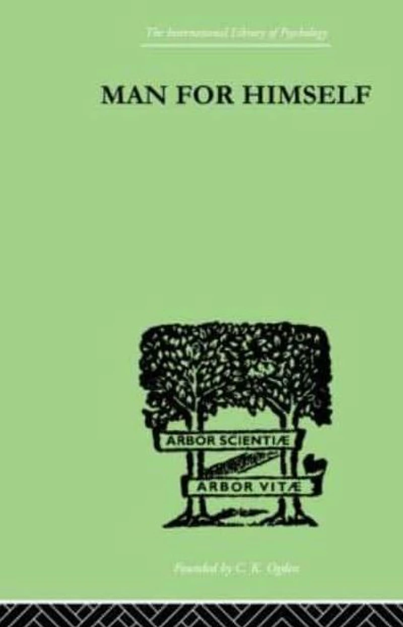 Man for Himself: An Inquiry into the Psychology of Ethics