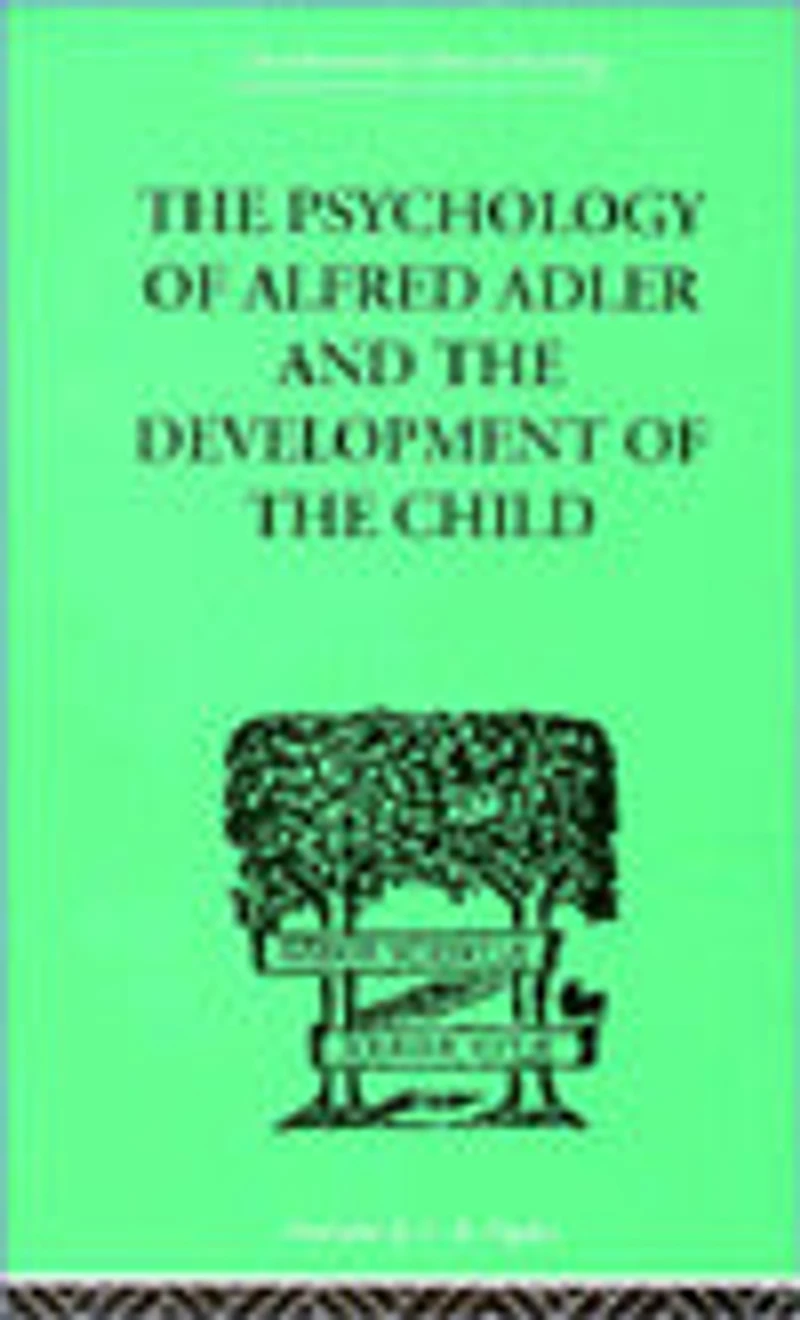 the Psychology of Alfred Adler: and Development Child