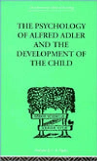 the Psychology of Alfred Adler: and Development Child