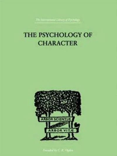 The Psychology of Character: With a Survey Personality General