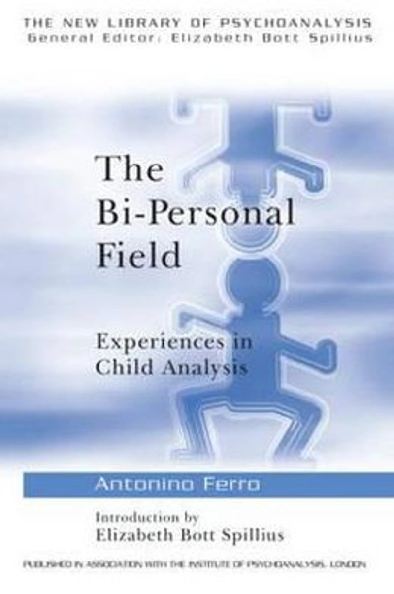 The Bi-Personal Field: Experiences Child Analysis