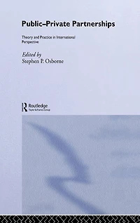 Public-Private Partnerships: Theory and Practice International Perspective
