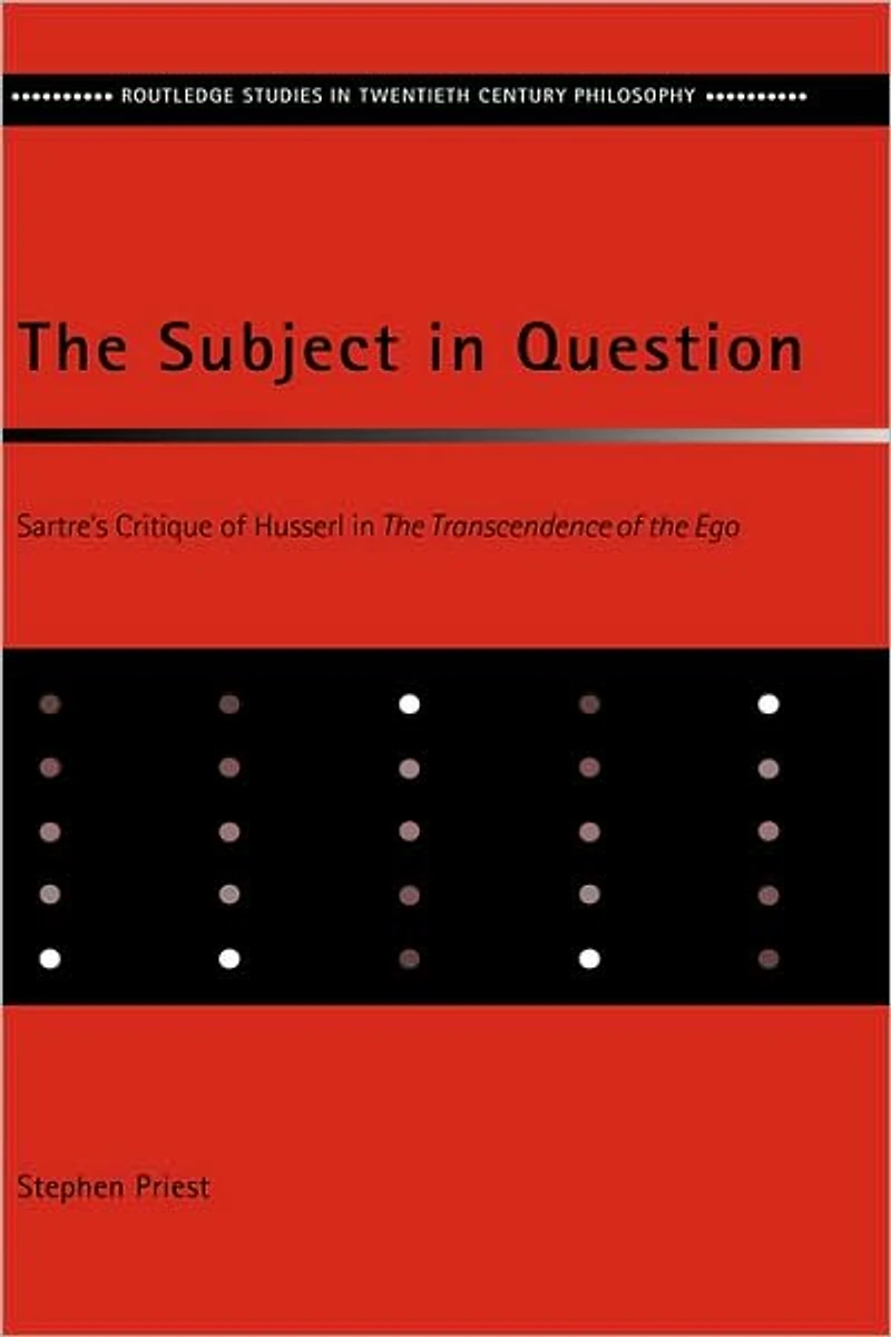the Subject Question: Sartre's Critique of Husserl Transcendence Ego