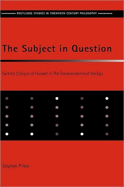 the Subject Question: Sartre's Critique of Husserl Transcendence Ego