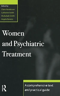Women and Psychiatric Treatment: A Comprehensive Text Practical Guide