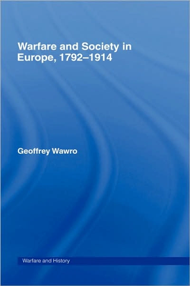 Warfare and Society Europe, 1792- 1914
