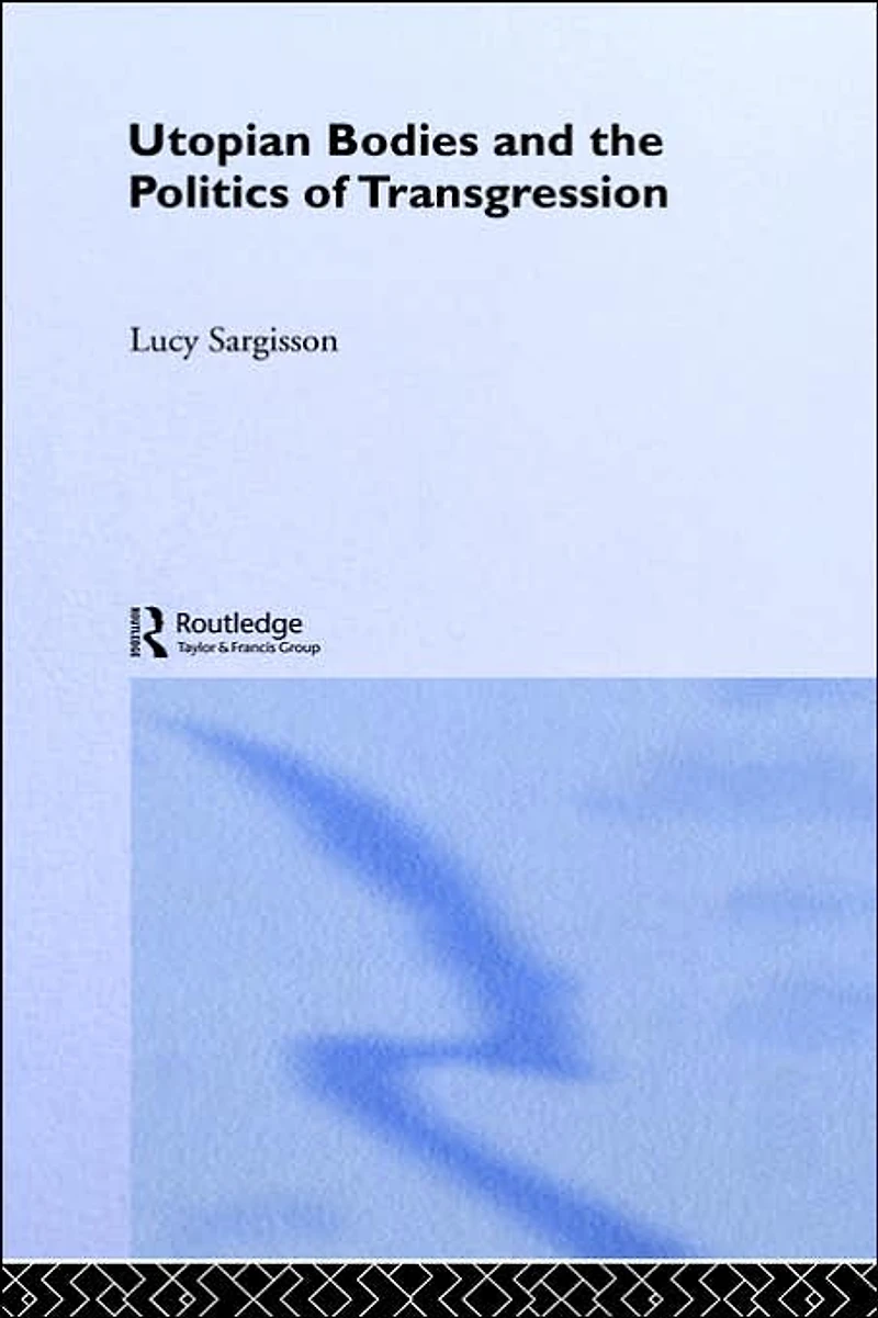 Utopian Bodies and the Politics of Transgression