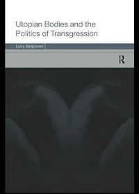 Utopian Bodies and the Politics of Transgression