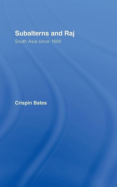 Subalterns and Raj: South Asia since 1600