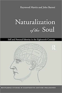 Naturalization of the Soul: Self and Personal Identity Eighteenth Century