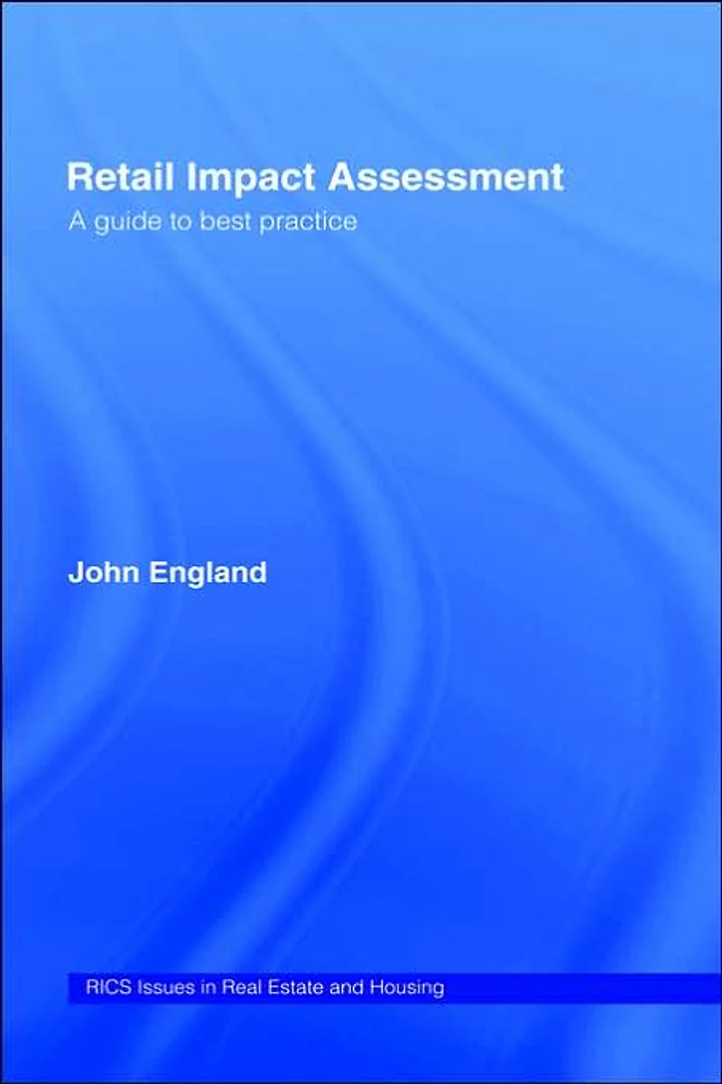 Retail Impact Assessment: A Guide to Best Practice