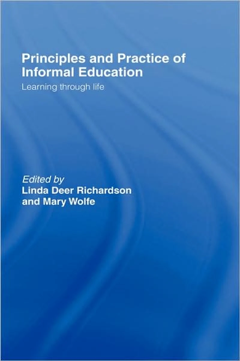 Principles and Practice of Informal Education: Learning Through Life