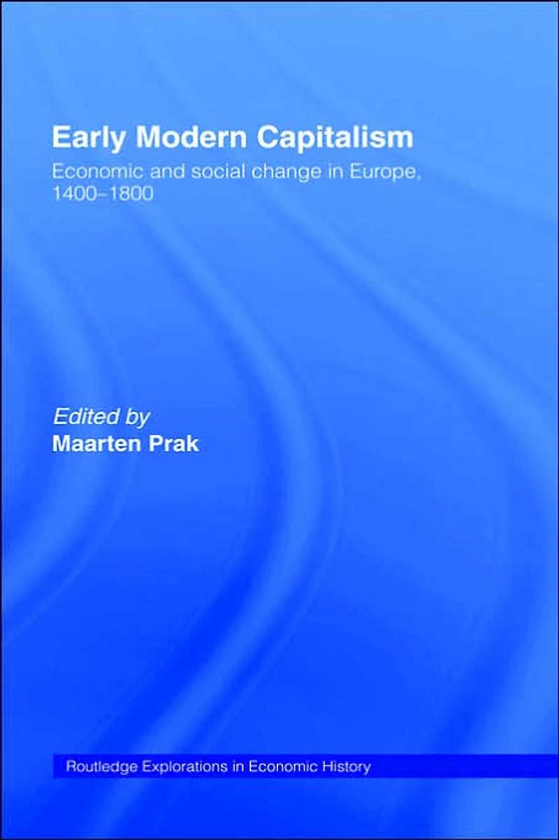 Early Modern Capitalism: Economic and Social Change Europe 1400-1800