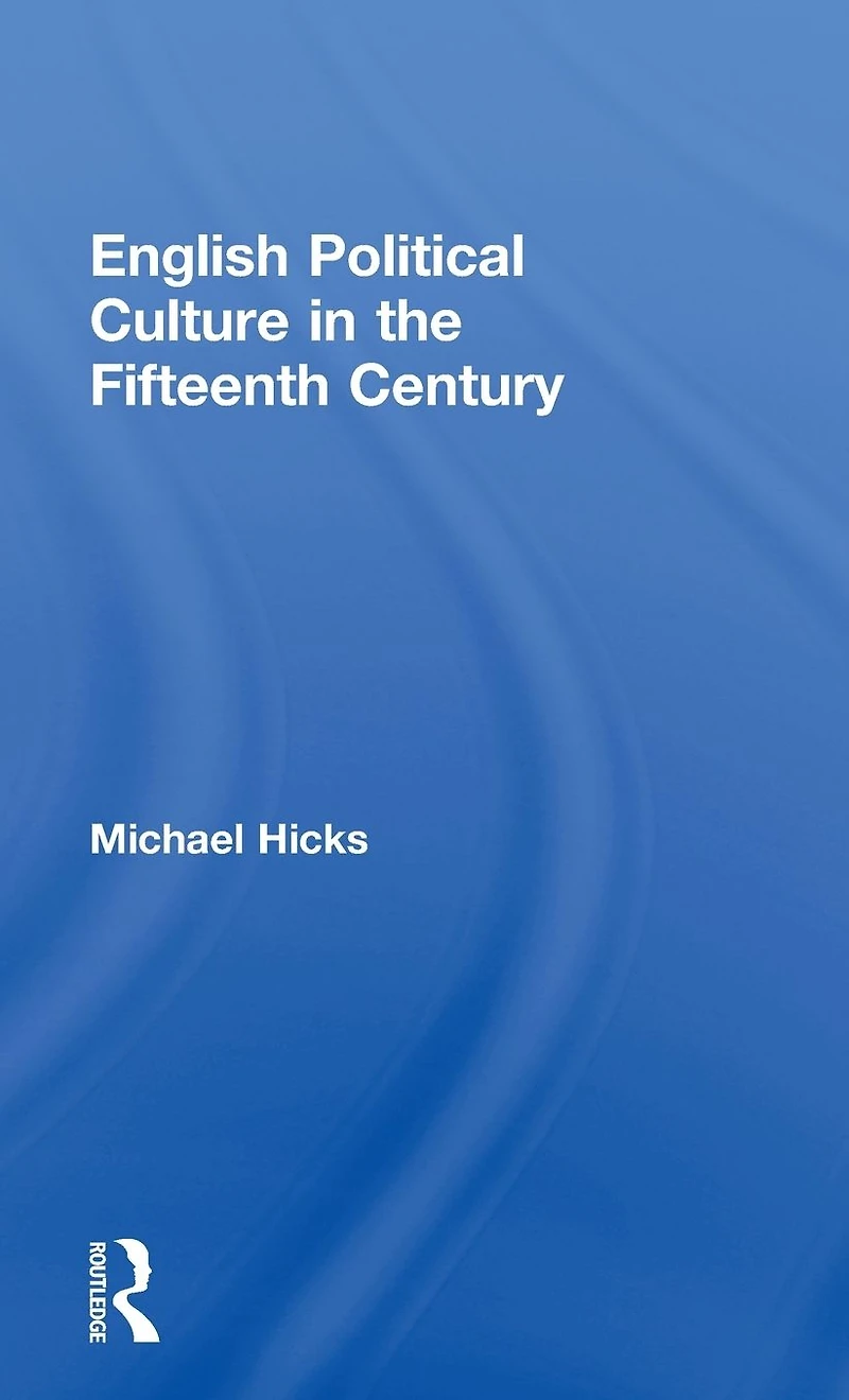 English Political Culture the Fifteenth Century