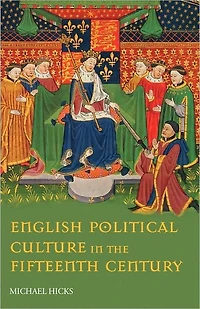 English Political Culture the Fifteenth Century