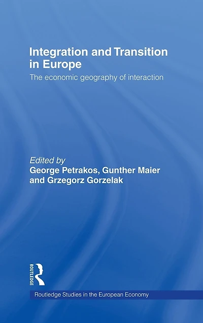 Integration and Transition in Europe: The Economic Geography of Interaction