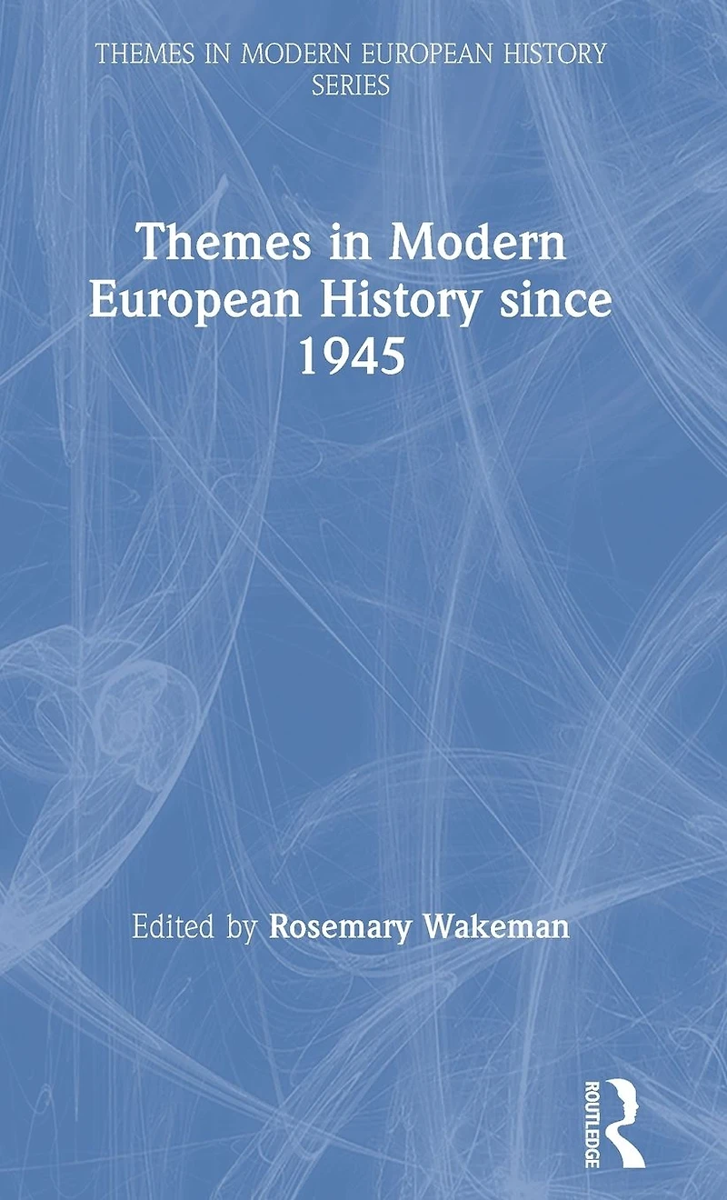 Themes Modern European History since 1945