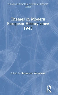 Themes Modern European History since 1945