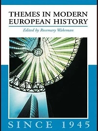 Themes Modern European History since 1945