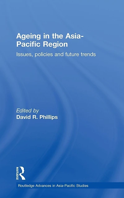 Ageing in the Asia-Pacific Region: Issues, Policies and Future Trends