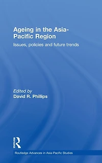 Ageing in the Asia-Pacific Region: Issues, Policies and Future Trends