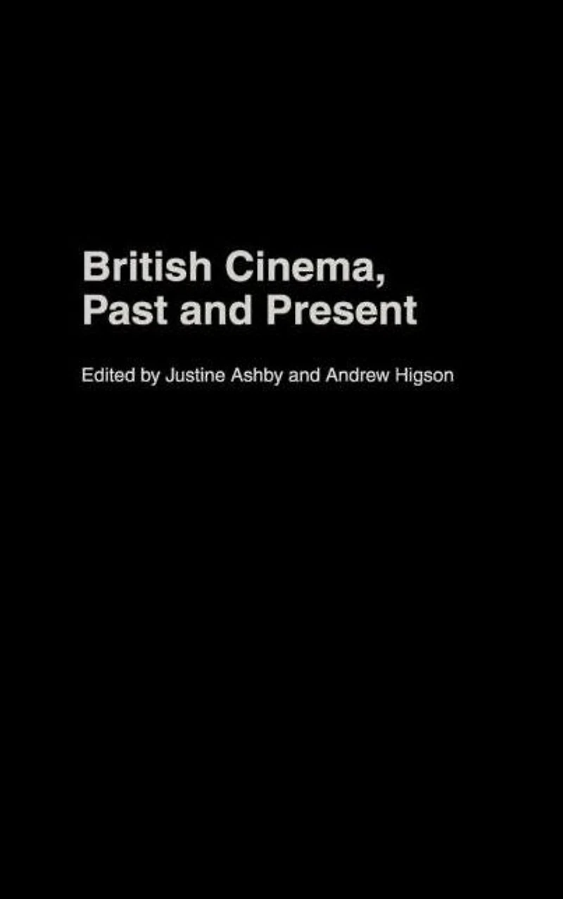 British Cinema, Past and Present