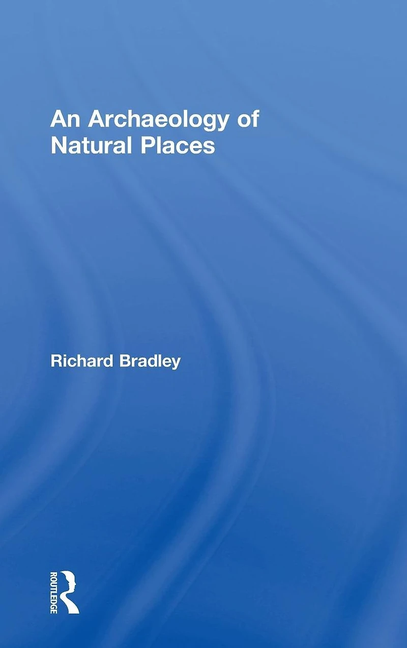 An Archaeology of Natural Places