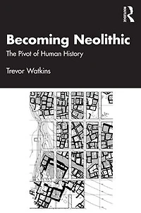 Becoming Neolithic: The Pivot of Human History