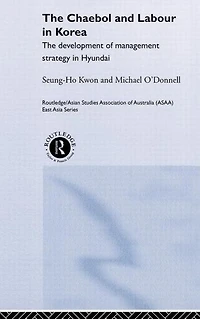 The Cheabol and Labour Korea: Development of Management Strategy Hyundai