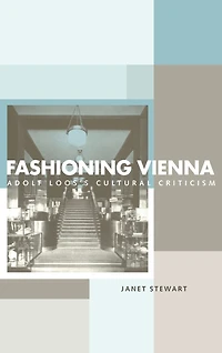 Fashioning Vienna: Adolf Loos's Cultural Criticism