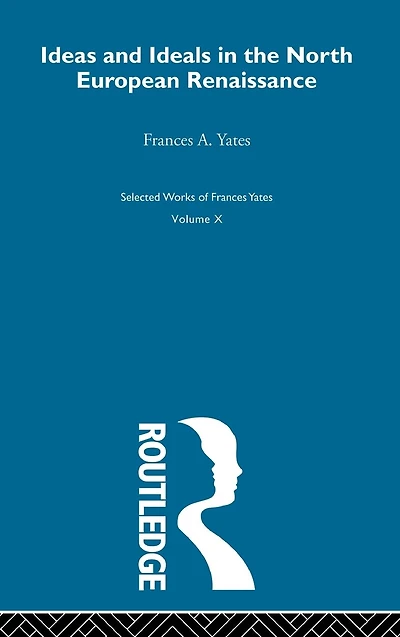 Ideas and Ideals the North European Renaissance