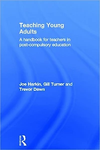 Teaching Young Adults: A Handbook for Teachers Post-Compulsory Education