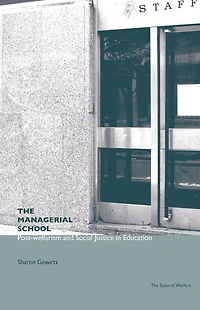 The Managerial School: Post-welfarism and Social Justice Education