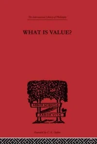 What is Value?: An Essay Philosophical Analysis