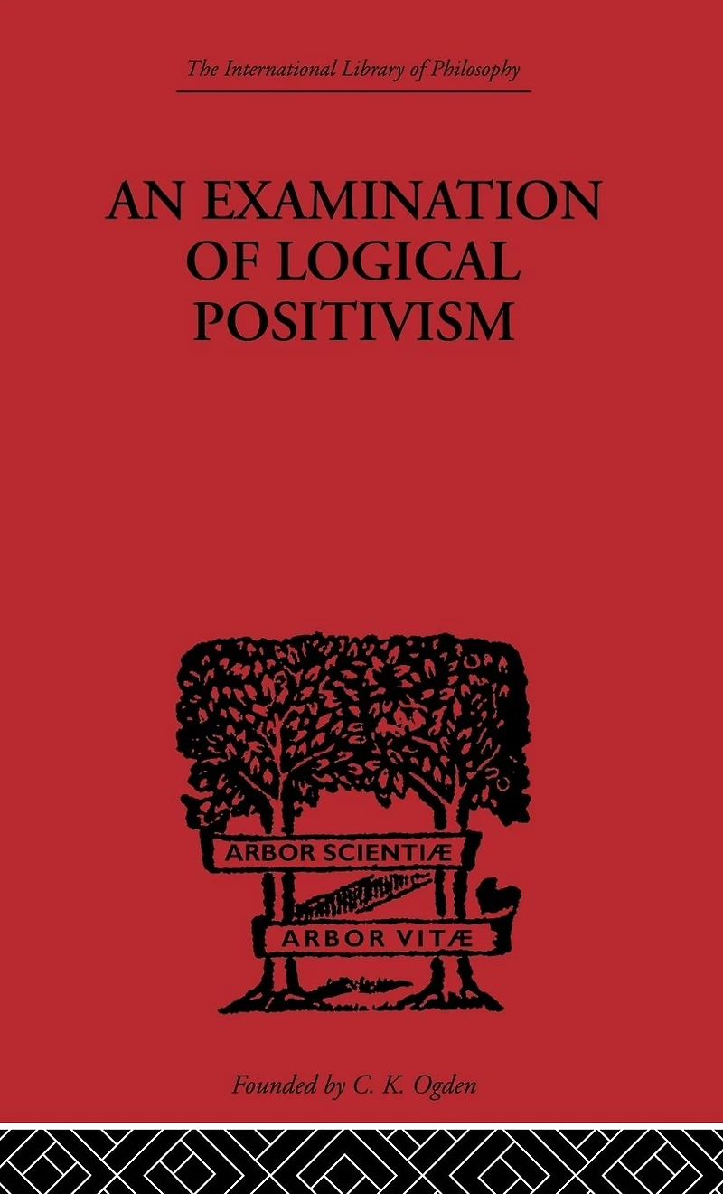 An Examination of Logical Positivism