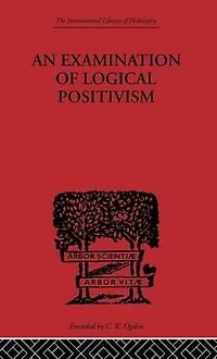 An Examination of Logical Positivism