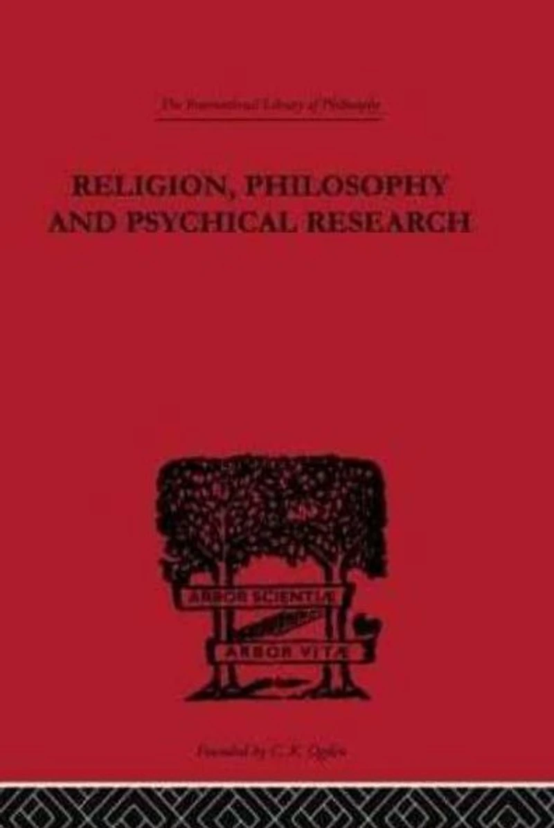 Religion, Philosophy and Psychical Research: Selected Essays