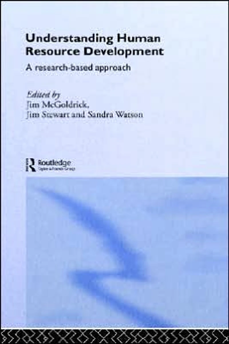 Understanding Human Resource Development: A Research-based Approach