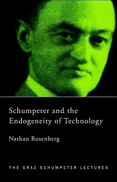 Schumpeter and the Endogeneity of Technology: Some American Perspectives