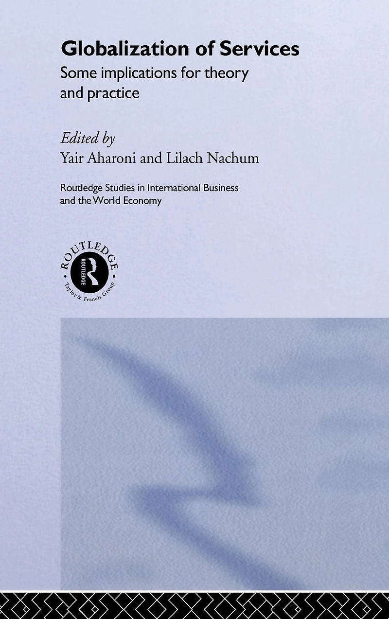 Globalization of Services: Some Implications for Theory and Practice