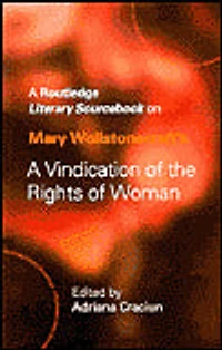 Mary Wollstonecraft's A Vindication of the Rights Woman: Sourcebook