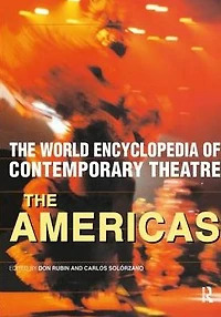 World Encyclopedia of Contemporary Theatre: The Americas