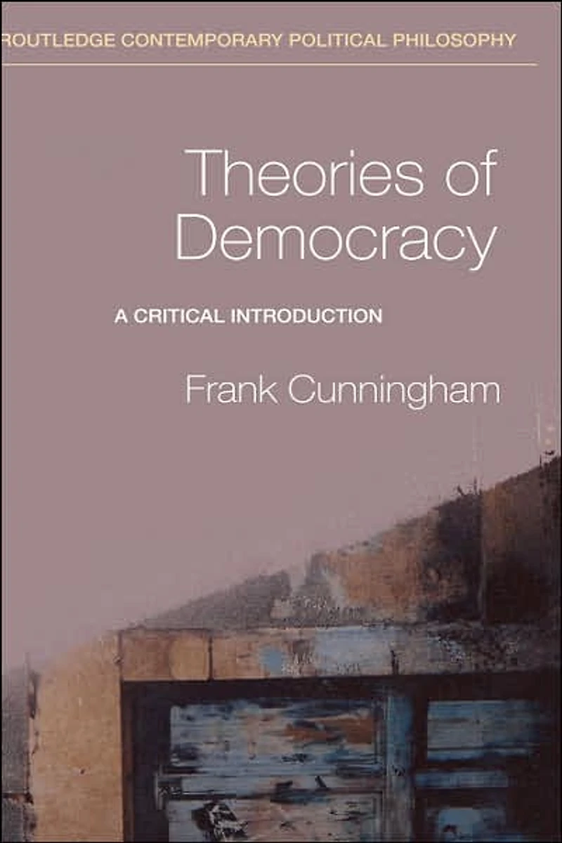 Theories of Democracy: A Critical Introduction