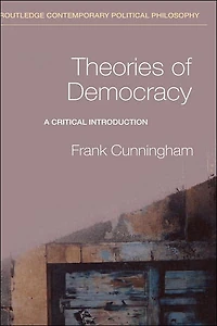 Theories of Democracy: A Critical Introduction