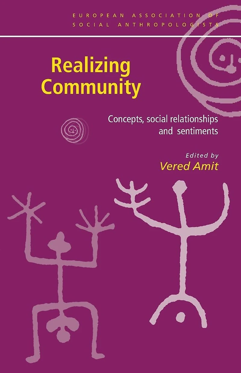 Realizing Community: Concepts, Social Relationships and Sentiments