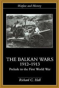 the Balkan Wars 1912-1913: Prelude to First World War