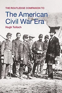 the Routledge Companion to American Civil War Era
