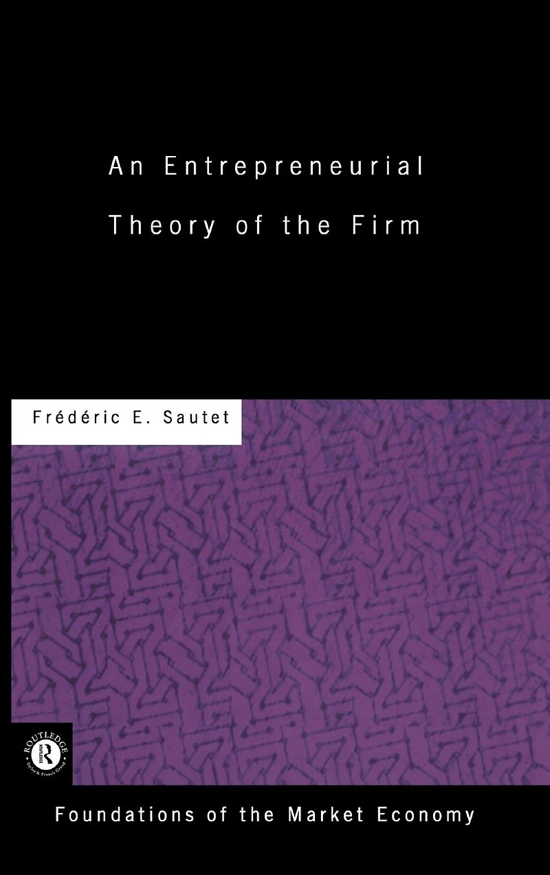 An Entrepreneurial Theory of the Firm